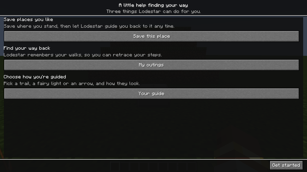 The Lodestar welcome screen titled A little help finding your way, with three short cards: Save places you like with a Save this place button, Find your way back with a My outings button, and Choose how you're guided with a Your guide button. Get started sits at the bottom right.